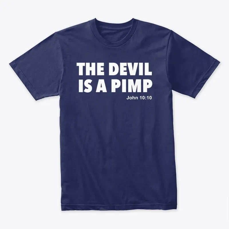 The Devil Is A Pimp Premium Tee